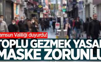 Samsun'da sokağa çıkma yasağı ile alınan kararlar: Toplu gezmek yasak maske zorunlu 