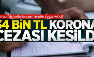 Samsun'da tedbirlere uymayanlara ceza yağdı! 34 bin 888 TL korona cezası