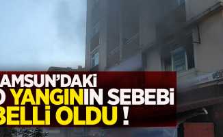 Samsun'daki o yangının sebebi belli oldu !