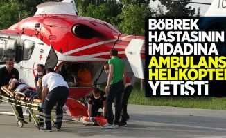 Böbrek hastasının imdadına ambulans helikopter yetişti