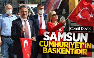 Cemil Deveci: Samsun, 'Cumhuriyet'in başkentidir'