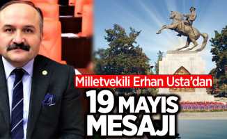 Milletvekili Erhan Usta'dan 19 Mayıs mesajı