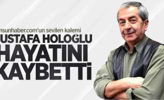 Samsunhaber.com'un sevilen kalemi Mustafa Holoğlu hayatını kaybetti