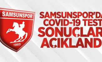 Samsunspor'da Covıd-19 test sonuçları açıklandı 