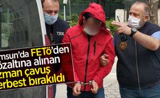 FETÖ'den gözaltına alınan uzman çavuş serbest bırakıldı
