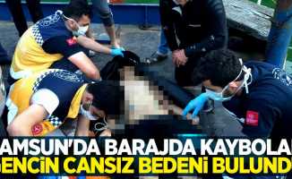 Samsun'da barajda kaybolan gencin cansız bedeni bulundu