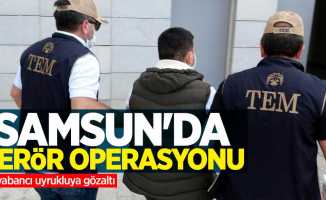 Samsun'da terör operasyonu! 12 yabancı uyrukluya gözaltı