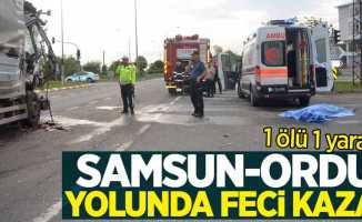 Samsun-Ordu yolunda feci kaza! 1 ölü 1 yaralı