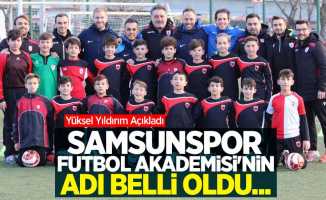 Yüksel Yıldırım Açıkladı: Samsunspor  Futbol Akademisi'nin  adı belli oldu ....