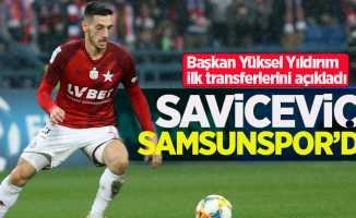 Başkan Yüksel Yıldırım ilk transferlerini açıkladı!  Saviceviç  Samsunspor'da 