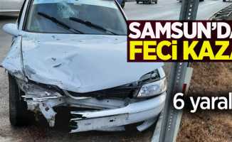 Samsun'da feci kaza! 6 yaralı