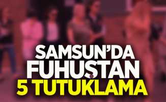 Samsun'da fuhuştan 5 tutuklama