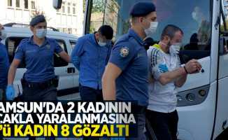 Samsun'da 2 kadının bıçakla yaralanmasına 8 gözaltı