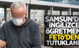 Samsun'da ingilizce öğretmeni FETÖ'den tutuklandı
