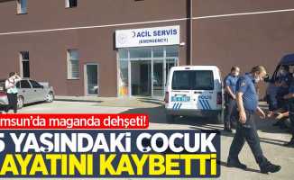 Samsun'da maganda dehşeti! 15 yaşındaki çocuk hayatını kaybetti