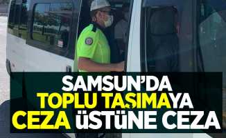 Samsun'da toplu taşımaya ceza üstüne ceza