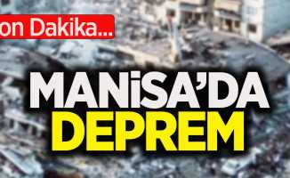 Son Dakika... Manisa'da deprem!