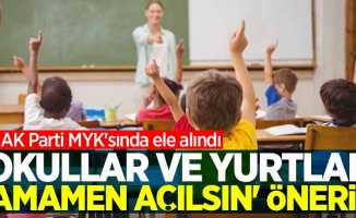 AK Parti MYK'sında 'Okullar tamamaen açılsın' önerisi