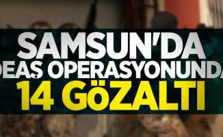 Samsun'da DEAŞ operasyonunda 14 gözaltı 