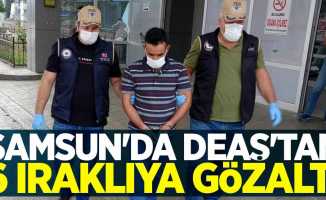 Samsun'da DEAŞ'tan 6 Iraklıya gözaltı