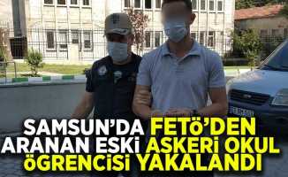 Samsun'da FETÖ'den aranan eski askeri okul öğrencisi yakalandı