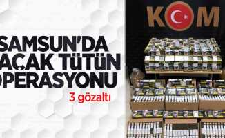Samsun'da kaçak tütün operasyonu: 3 gözaltı