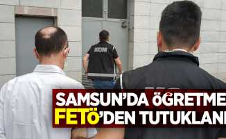 Samsun'da öğretmen FETÖ'den tutuklandı