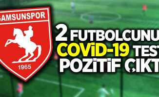 Samsunspor'da 2 futbolcunun Covid-19 testi pozitif çıktı !