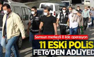 11 eski polis FETÖ'den adliyede