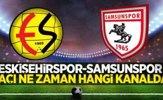 Eskişehirspor-Samsunspor maçı saat kaçta, hangi kanalda ?
