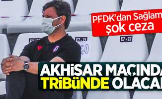 PFDK'dan Sağlam'a şok ceza! Akhisar maçında  tribünde olacak 