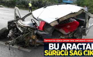 Samsun'da korkunç kazadan sürücü sağ kurtuldu