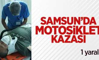 Samsun'da motosiklet kazası 1 yaralı