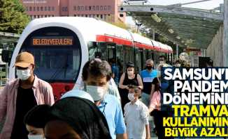 Samsun'da pandemi döneminde tramvay kullanımında büyük azalma