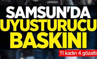 Samsun'da uyuşturucu baskını: 1'i kadın 4 gözaltı