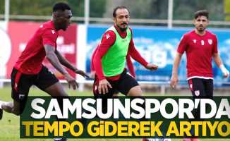 Samsunspor'da Tempo giderek artıyor 