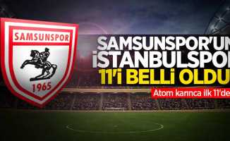 Samsunspor'un  İstanbulspor 11'i  belli oldu.