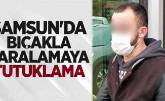 Samsun'da bıçakla yaralamaya tutuklama 