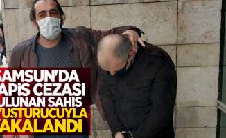 Samsun'da hapis cezası bulunan şahıs uyuşturucuyla yakalandı