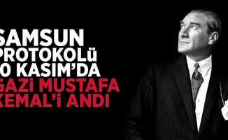 Samsun protokolü 10 Kasım’da Gazi Mustafa Kemal’i andı