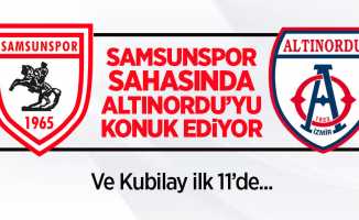 Samsunspor sahasında Altınordu'yu konuk ediyor...Ve Kubilay  ilk 11'de 
