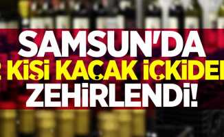 Samsun'da 2 kişi kaçak içkiden zehirlendi