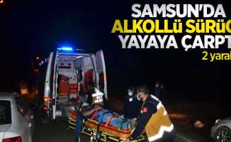 Samsun'da alkollü sürücü yayaya çarptı: 2 yaralı
