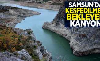 Samsun'da keşfedilmeyi bekleyen kanyon: Kaplancık Kanyonu