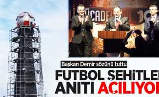 Başkan Demir sözünü tuttu! Futbol Şehitleri Anıtı açılıyor