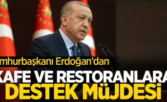 Cumhurbaşkanı Erdoğan'dan kafe ve restoranlara destek müjdesi