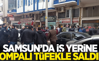 Samsun'da işyerine pompalı tüfekle saldırı