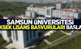 Samsun Üniversitesi yüksek lisans başvuruları başladı
