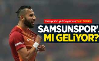 Sivasspor'un yıldız oyuncusu Yasin Öztekin Samsunspor'a mı geliyor?