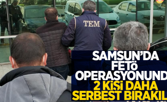Samsun'da FETÖ operasyonunda 2 kişi daha serbest bırakıldı